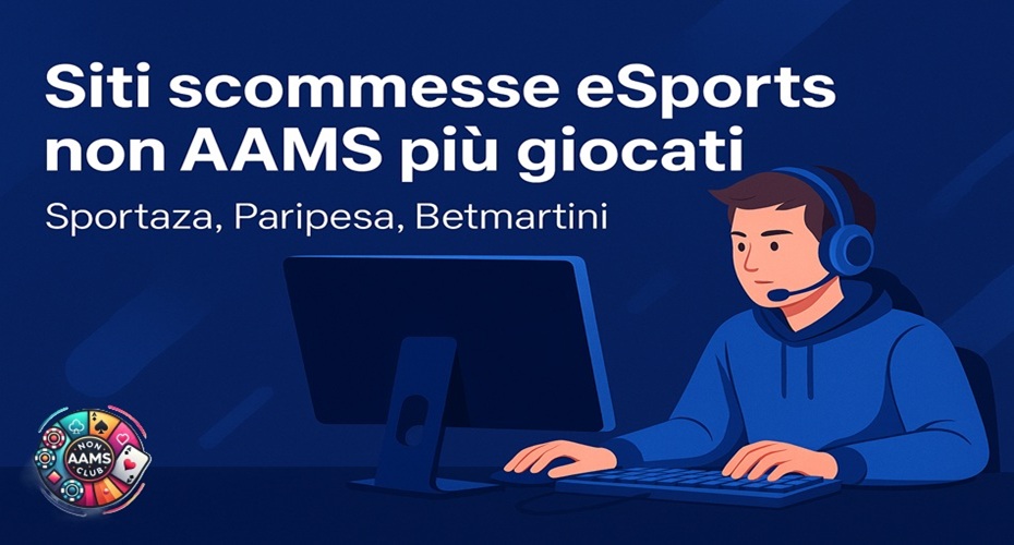 Siti scommesse eSports non AAMS più giocati, con gamer al computer e loghi di Sportaza, Paripesa e Betmartini