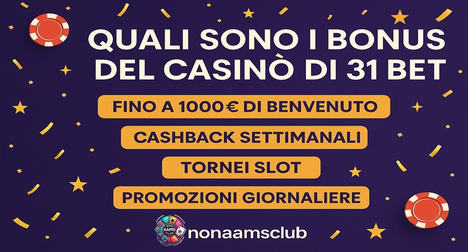 Bonus 31 Bet fino a 1000 euro, cashback settimanali, tornei slot e promozioni giornaliere